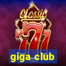 giga club